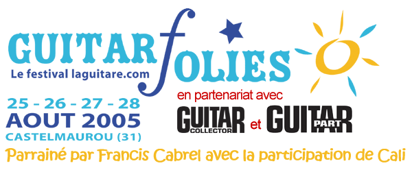 guitarfolies : le festival de laguitare.com a castelmaurou du 24 au 28 aout 2005
