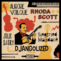 Albums CD DVD Disques guitariste : Aurore Voilqué et Rhoda Scott - Djangolized avec laguitare.com