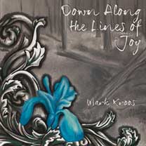 Albums CD DVD Disques guitariste : Mark Kroos - Down Along The Line of Joy avec laguitare.com
