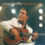Albums CD DVD Disques guitariste : Yorgui Loeffler - Bouncin Around avec laguitare.com