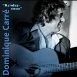 Albums CD DVD Disques guitariste : Dominique Carr - Rendez Vous avec laguitare.com