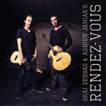 Albums CD DVD Disques guitariste : Adrien Janiak & Shai Sebbag - Rendez-vous avec laguitare.com