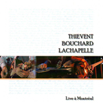 Albums CD DVD Disques guitariste : Thievent, Bouchard, Lachapelle - Live  Montral avec laguitare.com