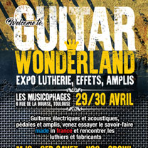 luthiers guitares et basses : Guitar Wonderland  - Un salon 100% made in France