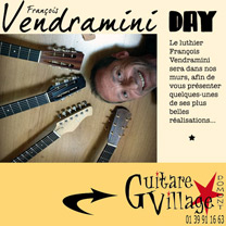 Matériel et accessoires laguitare.com : François Vendramini - Vendramini Day chez Guitare Village